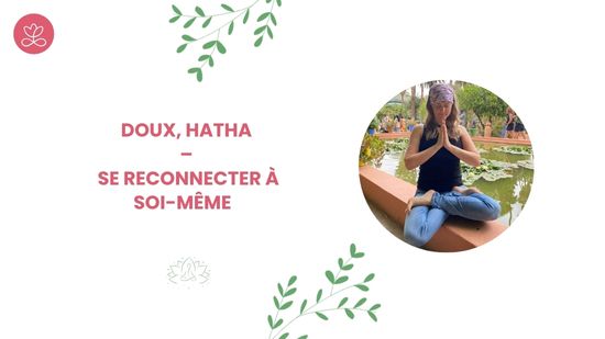 24. Doux, Hatha – Se reconnecter à soi-même avec Maryse Lehoux